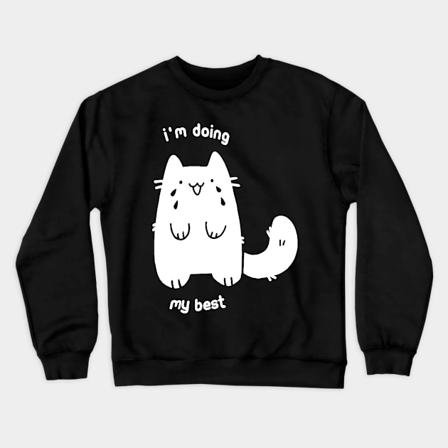 Cat I'm doing my best Crewneck Sweatshirt by Griseldasion_shop